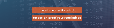 Wartime Credit Control: How to recession-proof your receivables | Webinar