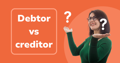 Debtor vs creditor: What's the difference and how to manage both
