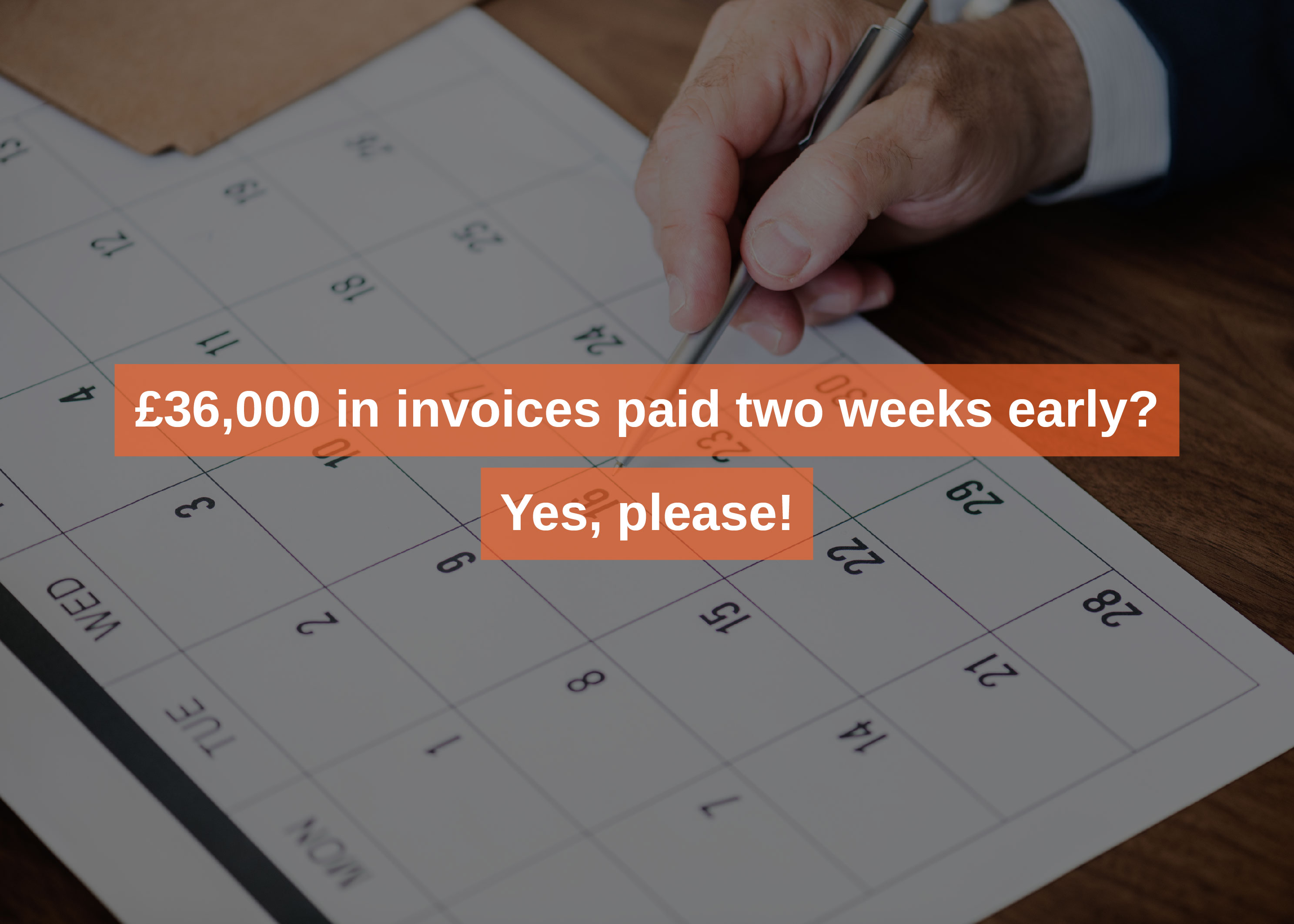 £36,000 in invoices paid two weeks early? Yes, please!