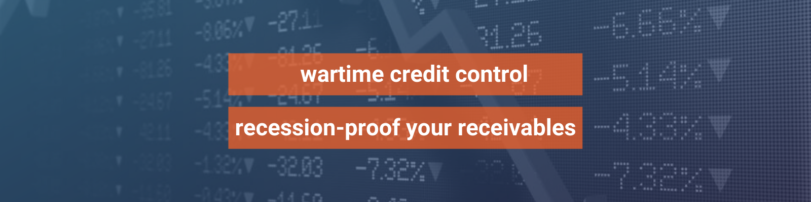 Wartime Credit Control: How to recession-proof your receivables