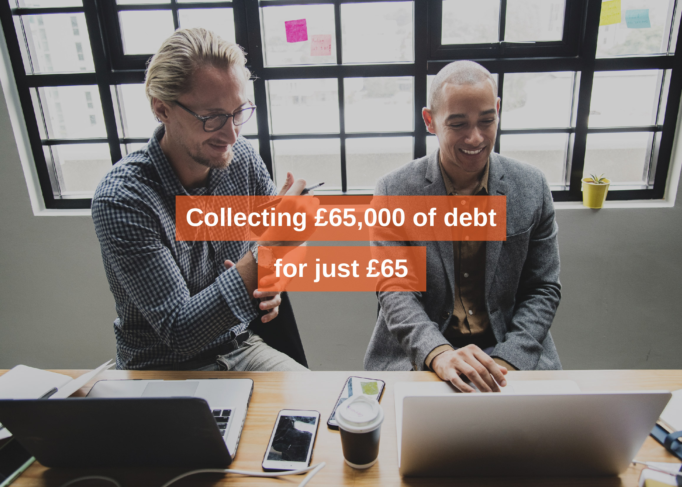 Collecting £65,000 of debt for just £65