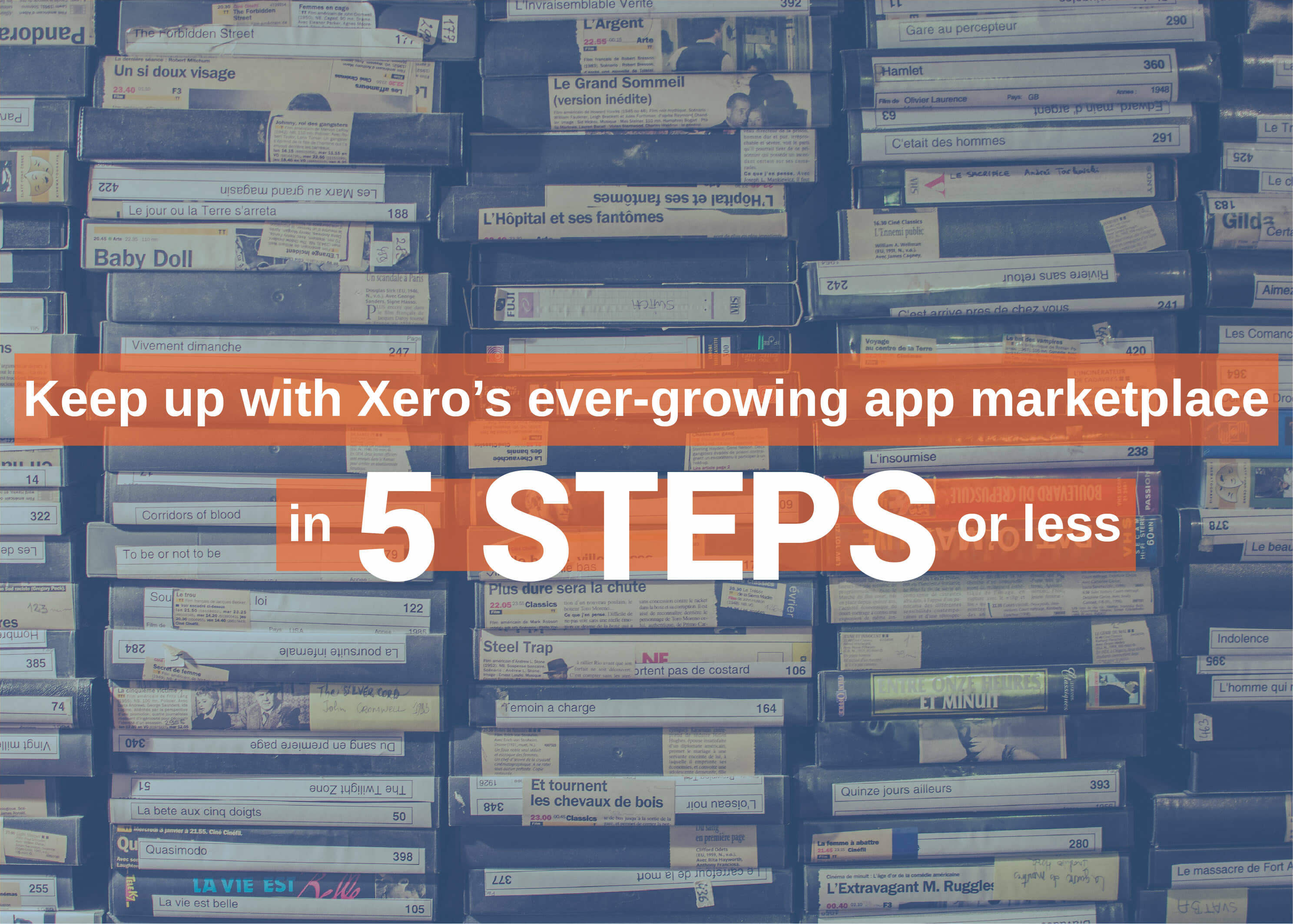 Keep up with Xero's ever-growing app marketplace in 5 steps or less