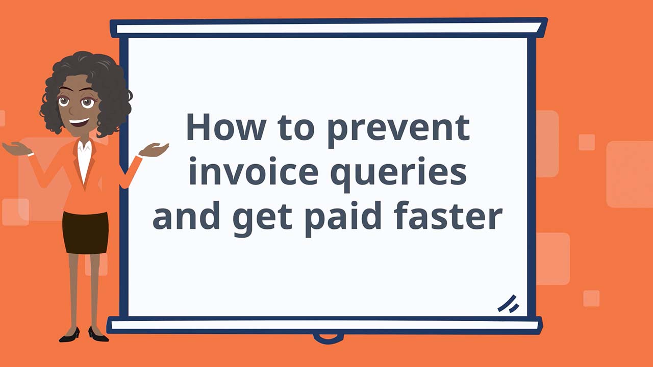 How to prevent invoice queries and get paid faster