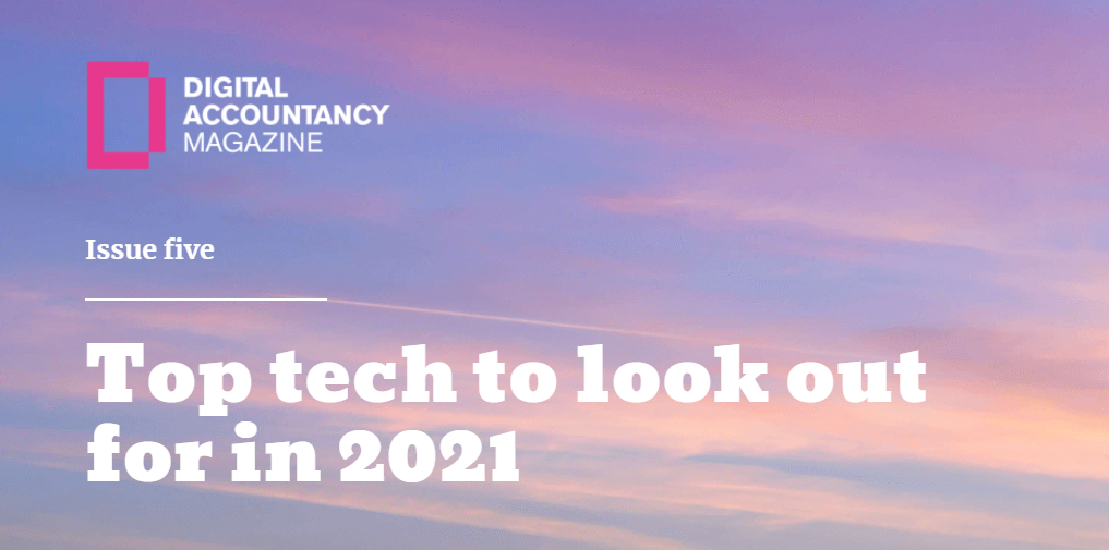 Digital Accountancy Magazine names the top tech to look for in 2021